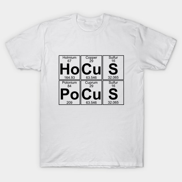 Ho-Cu-S Po-Cu-S (Hocus Pocus) T-Shirt by Donald Hugens